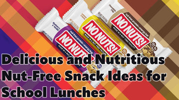 10 Delicious and Nutritious Nut-Free Snack Ideas for School Lunches - No Nuts!