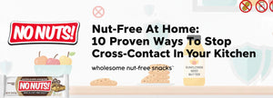Nut-free snack bars, sunflower seed butter, and cookies with No Nuts! logo, promoting safe nut-free snacks and allergy-friendly kitchen tips.