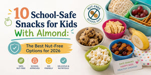 10 School-Safe Snacks for Kids With Almond: The Best Nut-Free Options for 2026