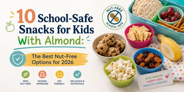 10 School-Safe Snacks for Kids With Almond: The Best Nut-Free Options for 2026