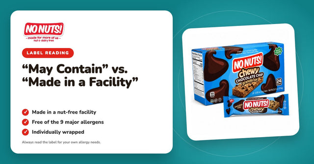 “May Contain” vs. “Made in a Facility” | No Nuts! Chewy Chocolate Chip granola bars box