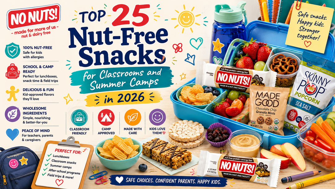 Top 25 Nut-Free Snacks for Classrooms and Summer Camps in 2026 – No Nuts!